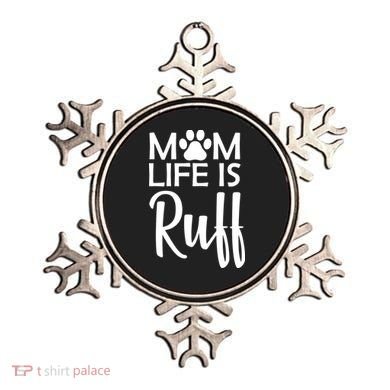 Dog Mom Life Is Ruff Ornament