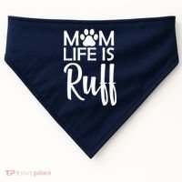 Dog Mom Life Is Ruff USA-Made Doggie Bandana thumb 0