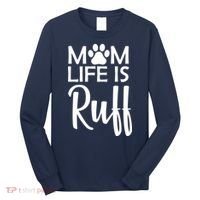 Dog Mom Life Is Ruff Long Sleeve Shirt thumb 0