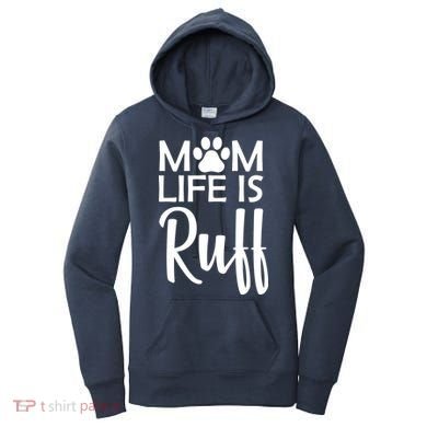 Dog Mom Life Is Ruff Women's Hoodie