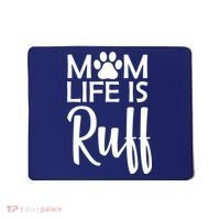 Dog Mom Life Is Ruff Mousepad thumb 0
