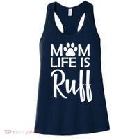 Dog Mom Life Is Ruff Women's Tank Top thumb 0
