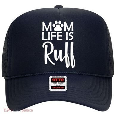 Dog Mom Life Is Ruff Hat