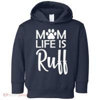 Dog Mom Life Is Ruff Toddler Hoodie thumb 0