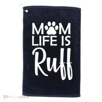 Dog Mom Life Is Ruff Golf Towel thumb 0