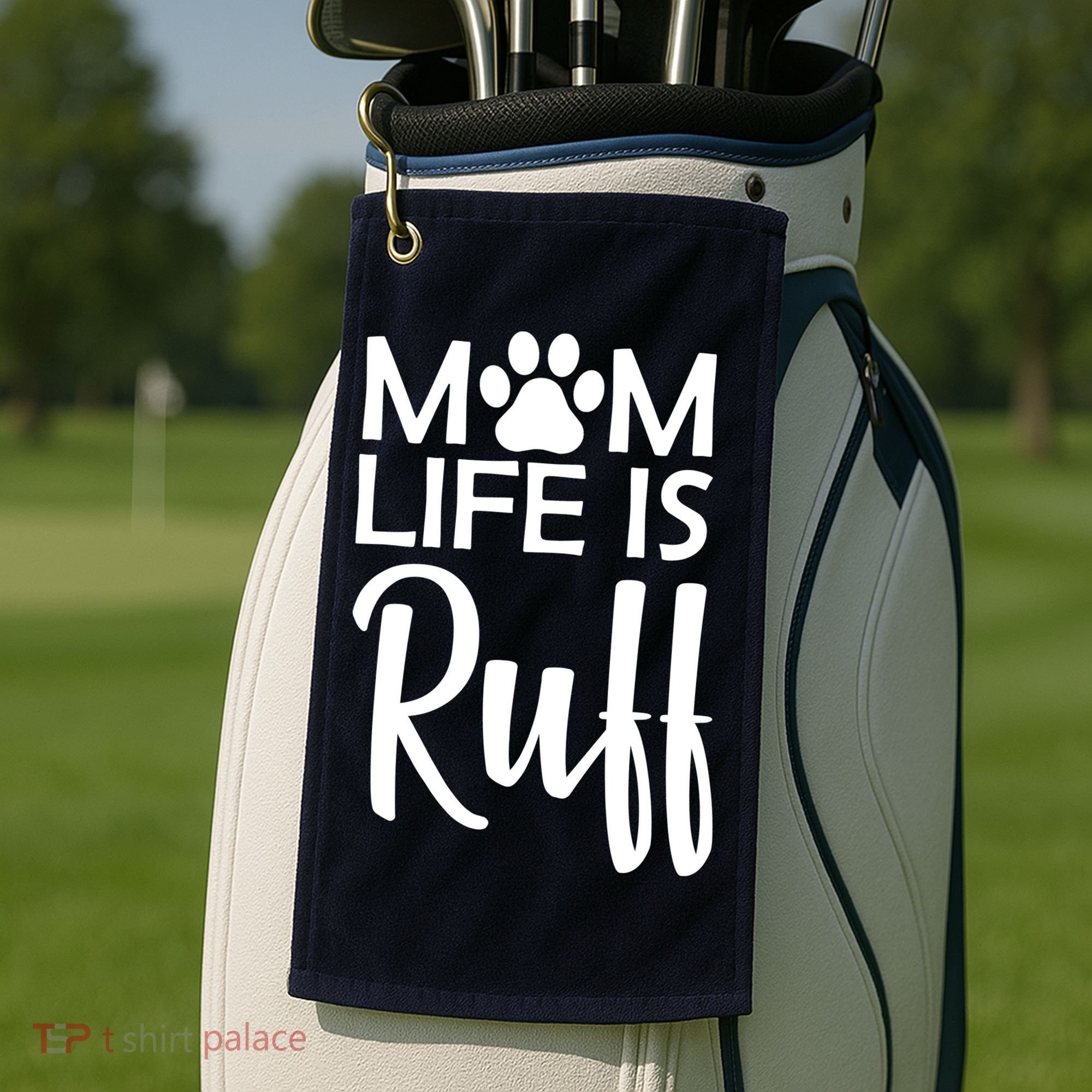 Dog Mom Life Is Ruff Golf Towel
