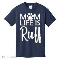 Dog Mom Life Is Ruff Kids T-Shirt thumb 0