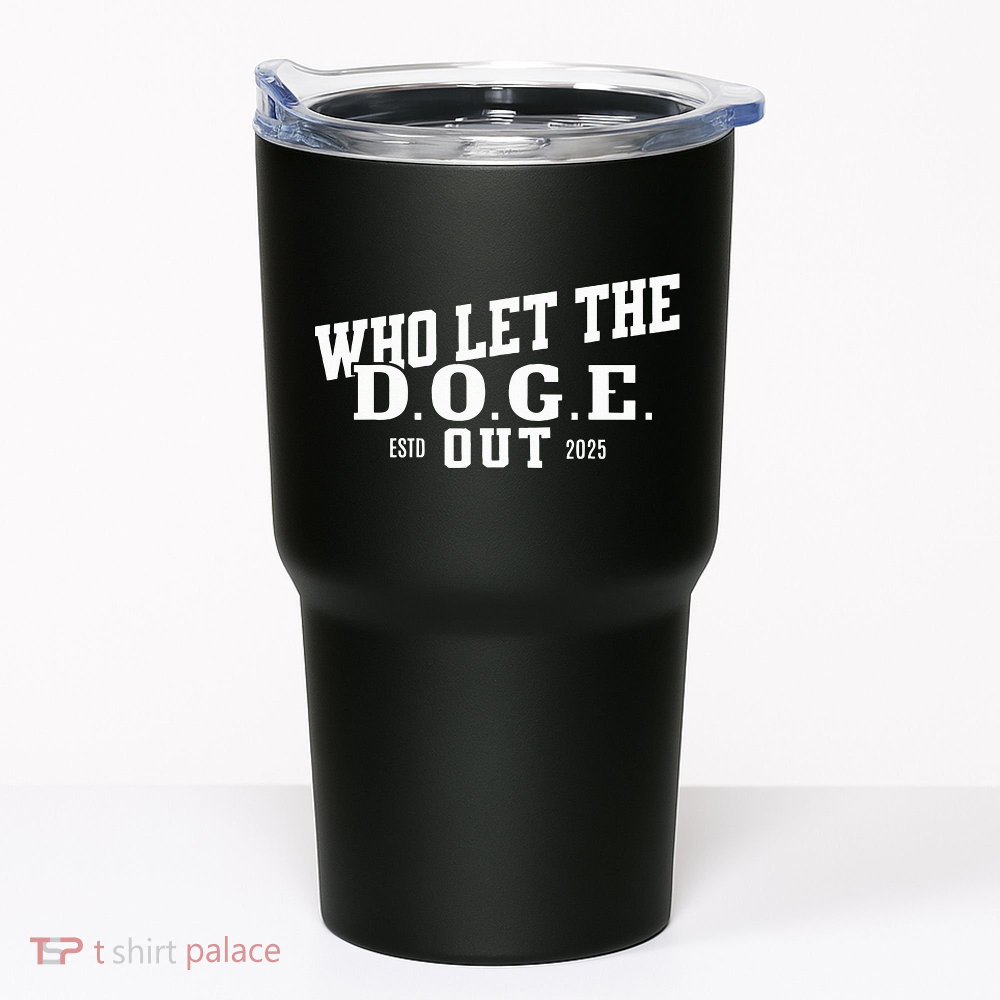 Dept Of Government Efficiency Who Let The D.O.G.E. Out Tumbler