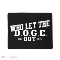 Dept Of Government Efficiency Who Let The D.O.G.E. Out Mousepad thumb 0
