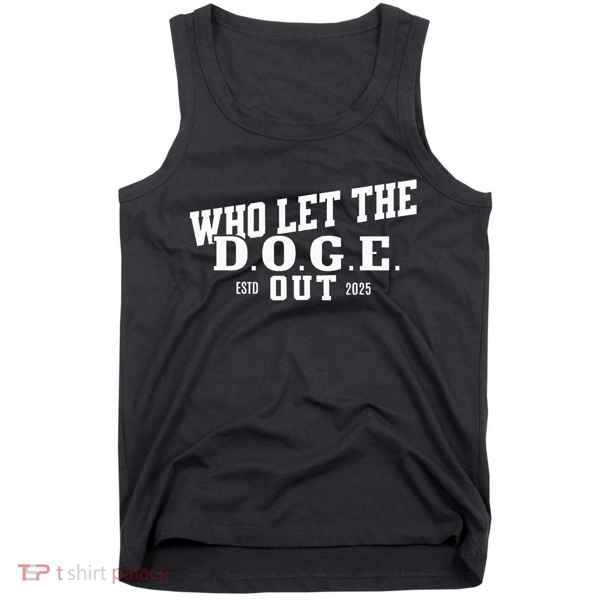 Dept Of Government Efficiency Who Let The D.O.G.E. Out Tank Top