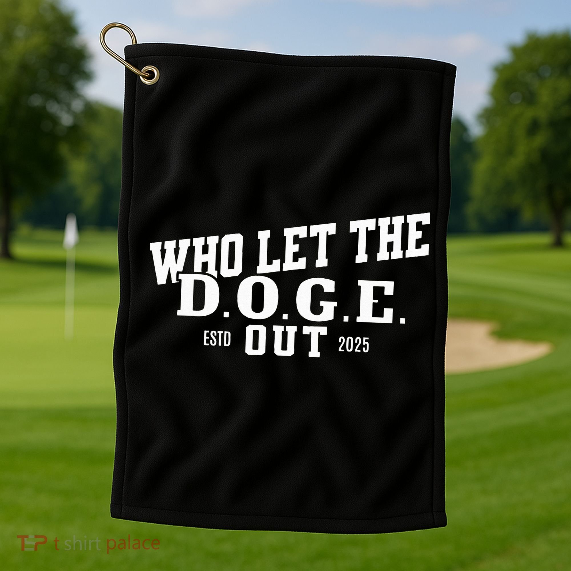 Dept Of Government Efficiency Who Let The D.O.G.E. Out Golf Towel