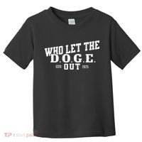 Dept Of Government Efficiency Who Let The D.O.G.E. Out Toddler T-Shirt thumb 0