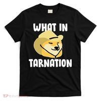 Doge What In Tarnation T-Shirt thumb 0