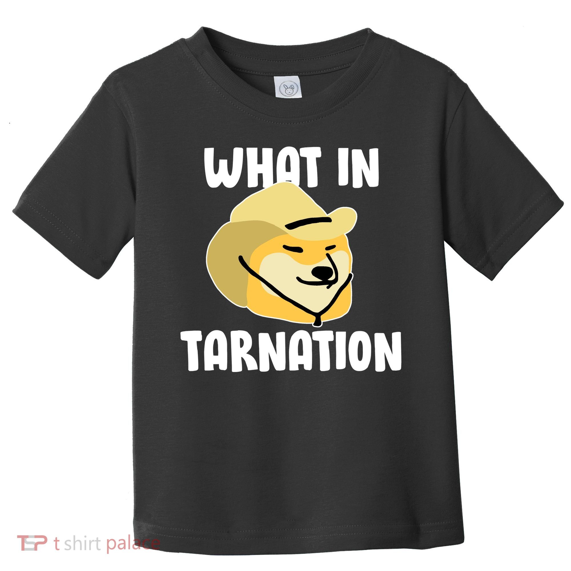 Doge What In Tarnation Toddler T-Shirt