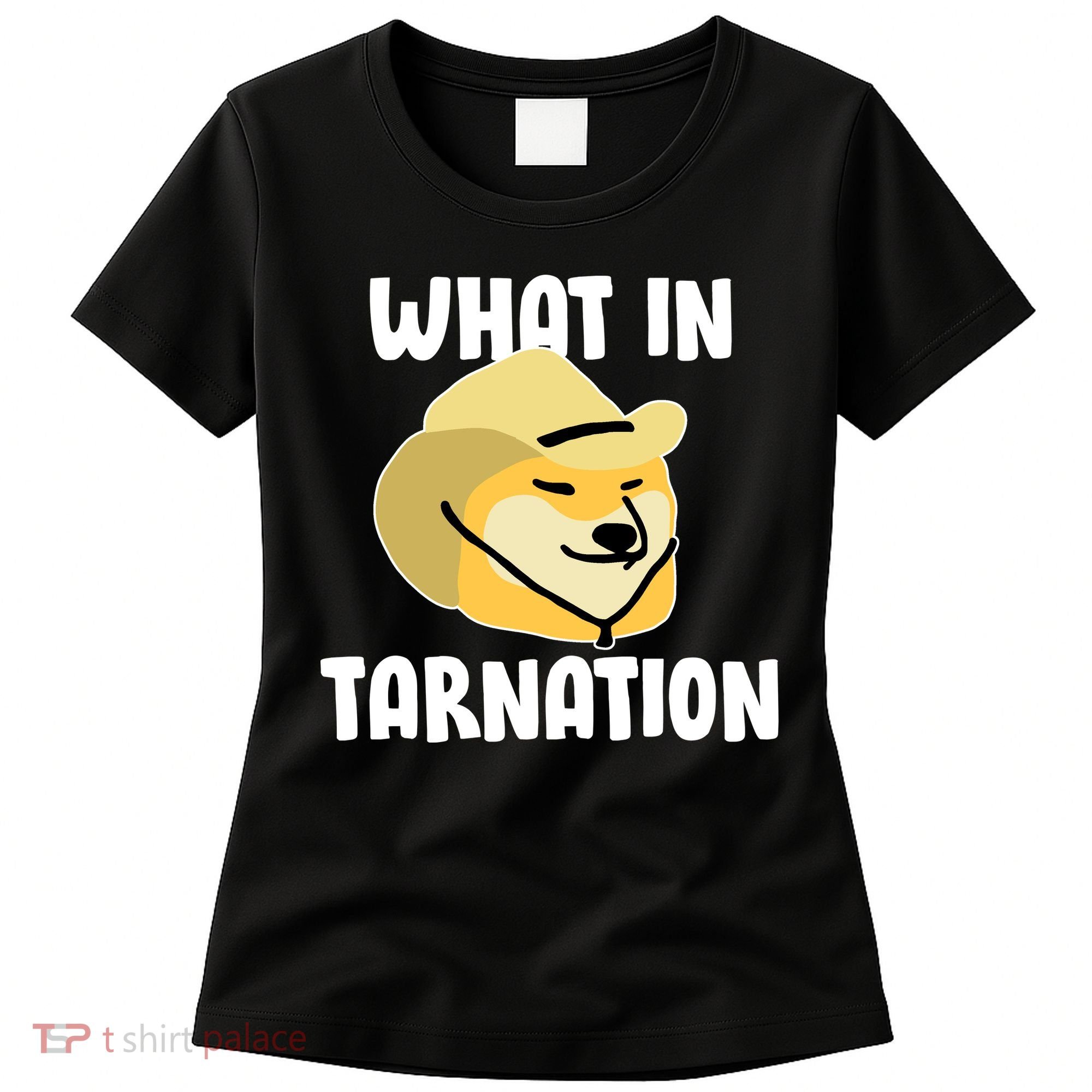 Doge What In Tarnation Women's T-Shirt