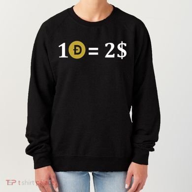 Dogecoin Equal 2 Dollars Doge Crypto Currency  Women's Sweatshirt
