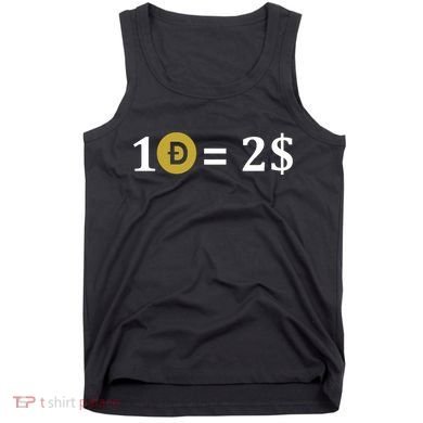Dogecoin Equal 2 Dollars Doge Crypto Currency  Tank Top