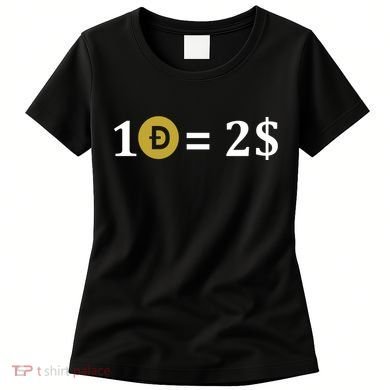 Dogecoin Equal 2 Dollars Doge Crypto Currency  Women's T-Shirt