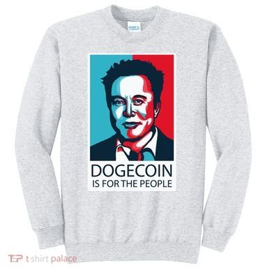 Dogecoin Is For The People Elon Musk Sweatshirt