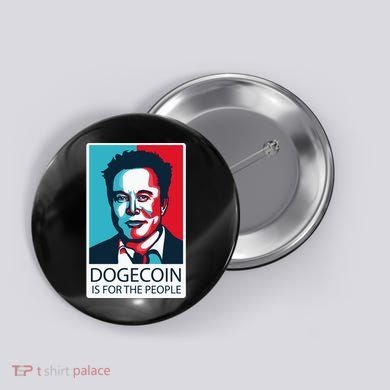 Dogecoin Is For The People Elon Musk Button