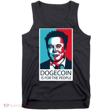 Dogecoin Is For The People Elon Musk Tank Top