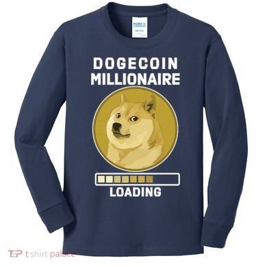 Dogecoin Millionaire Loading Funny Doge Crypto Kids Long Sleeve Shirt