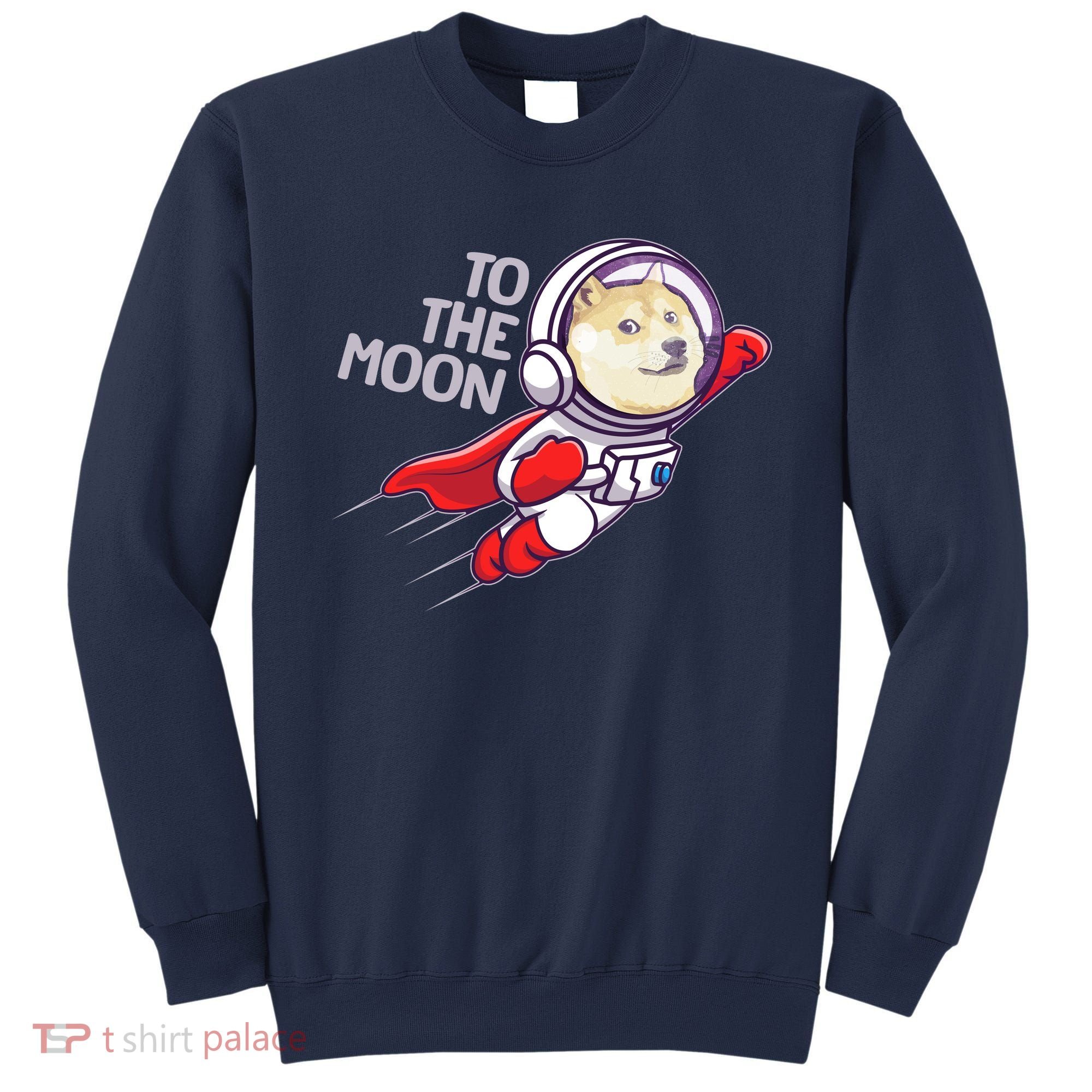 Dogecoin To The Moon Coin Crypto Currency Super Astronaut Sweatshirt