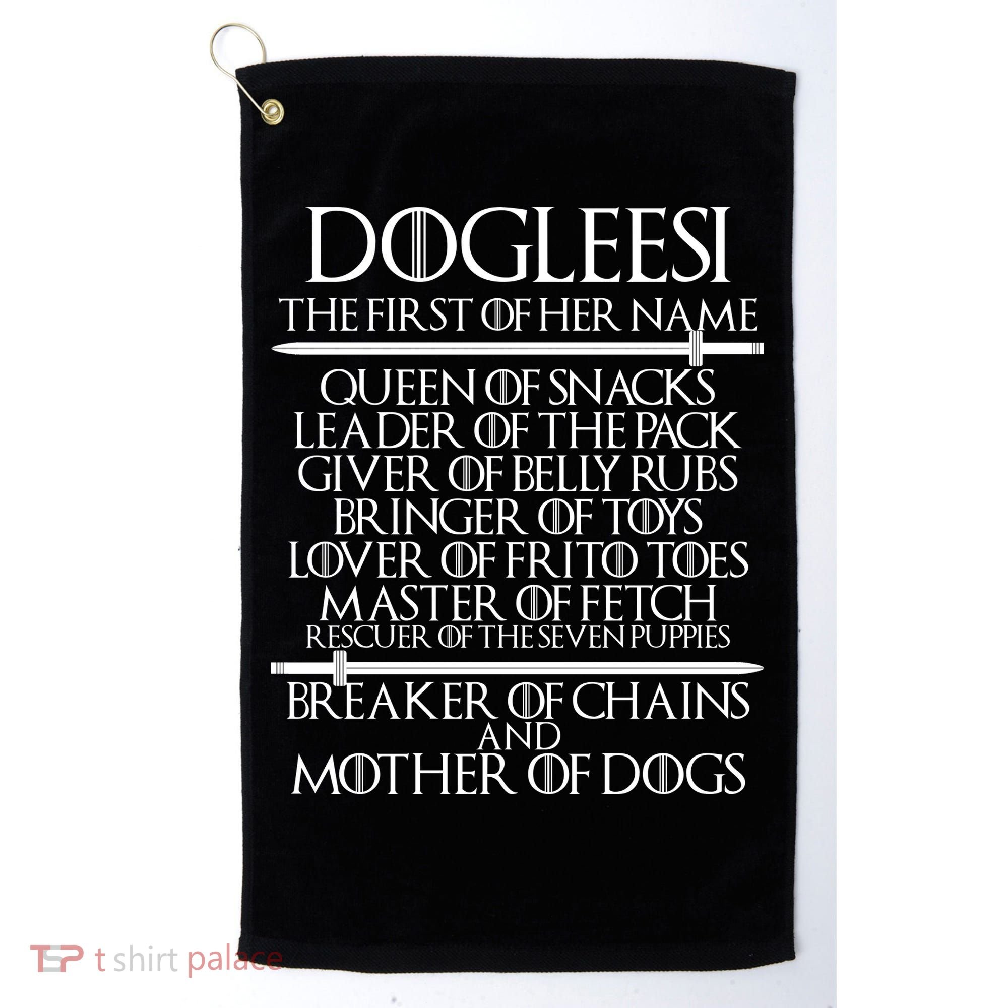 Dogleesi The First Of Her Name Mother Of Dogs Golf Towel