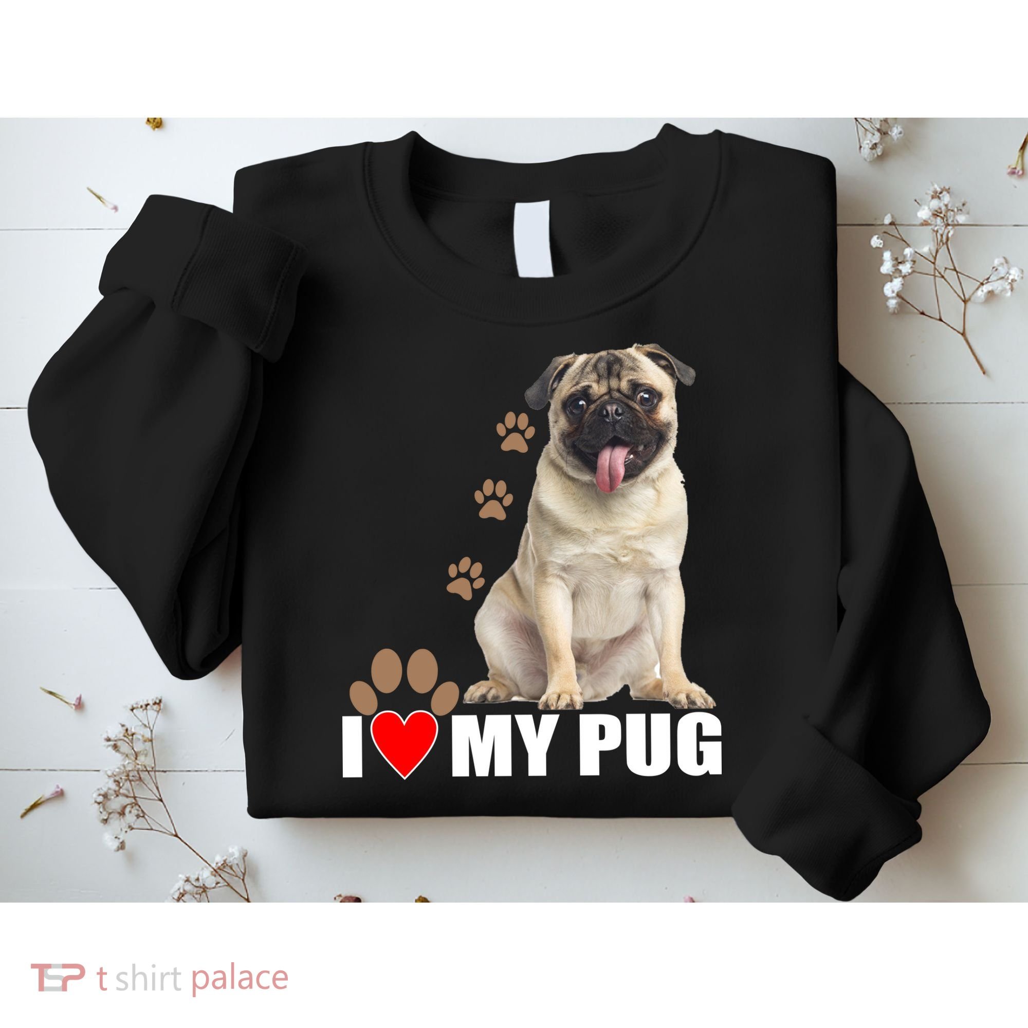 Dogs - I Love My Pug Sweatshirt