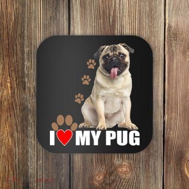 Dogs - I Love My Pug Coaster