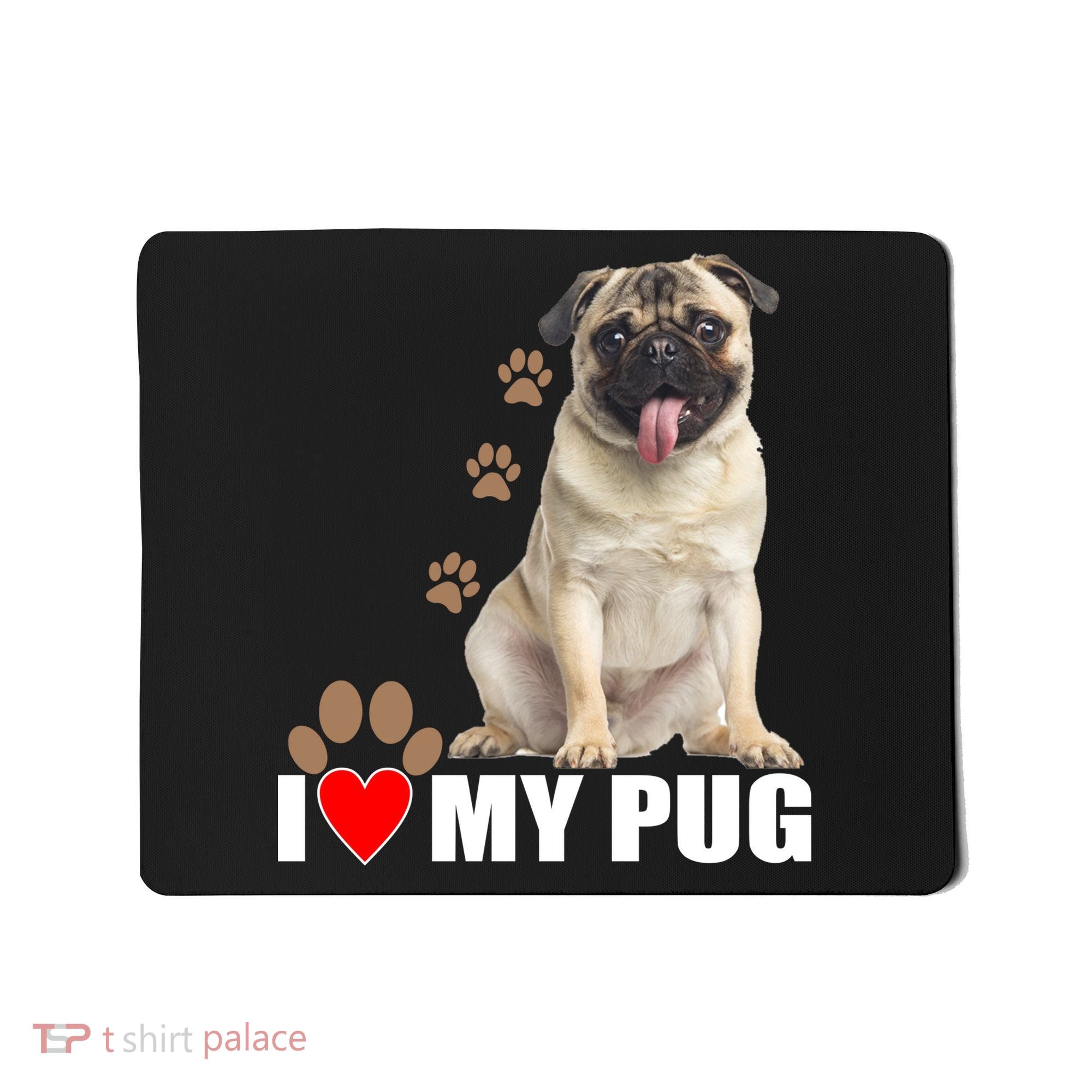 Dogs - I Love My Pug Mousepad