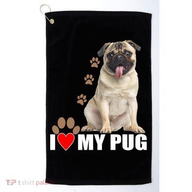 Dogs - I Love My Pug Golf Towel