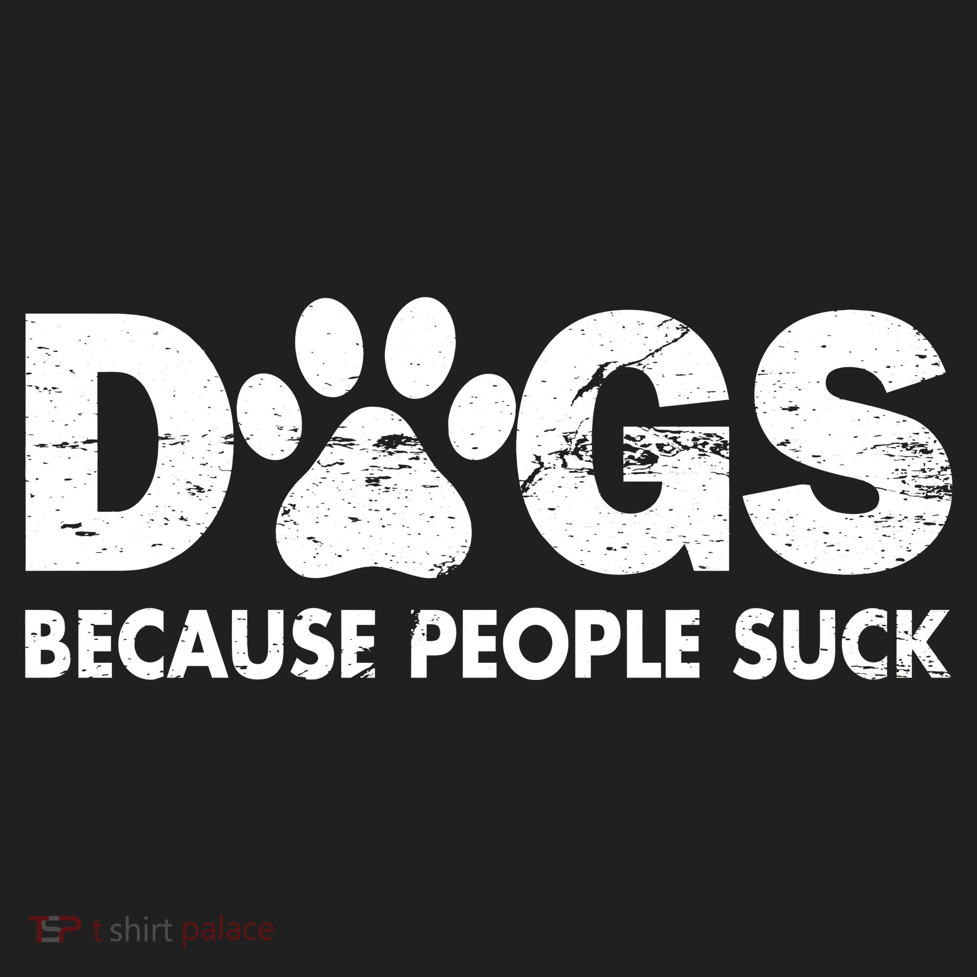Dogs Because People Suck Women's Sweatshirt