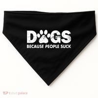 Dogs Because People Suck USA-Made Doggie Bandana thumb 0