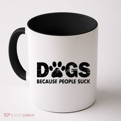 Dogs Because People Suck Coffee Mug