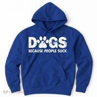 Dogs Because People Suck Hoodie thumb 0