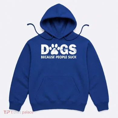 Dogs Because People Suck Hoodie