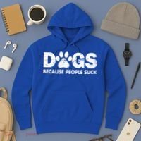 Dogs Because People Suck Hoodie thumb 3