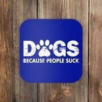 Dogs Because People Suck Coaster thumb 0