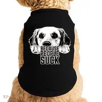 Dogs Because People Suck Funny Doggie Tank thumb 0