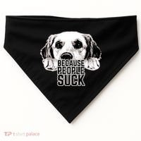Dogs Because People Suck Funny USA-Made Doggie Bandana thumb 0