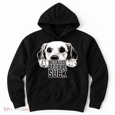 Dogs Because People Suck Funny Hoodie