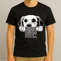 Dogs Because People Suck Funny T-Shirt thumb 3