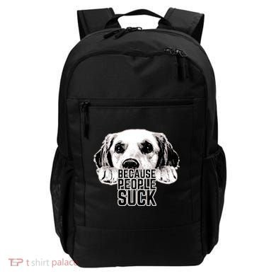 Dogs Because People Suck Funny Backpack