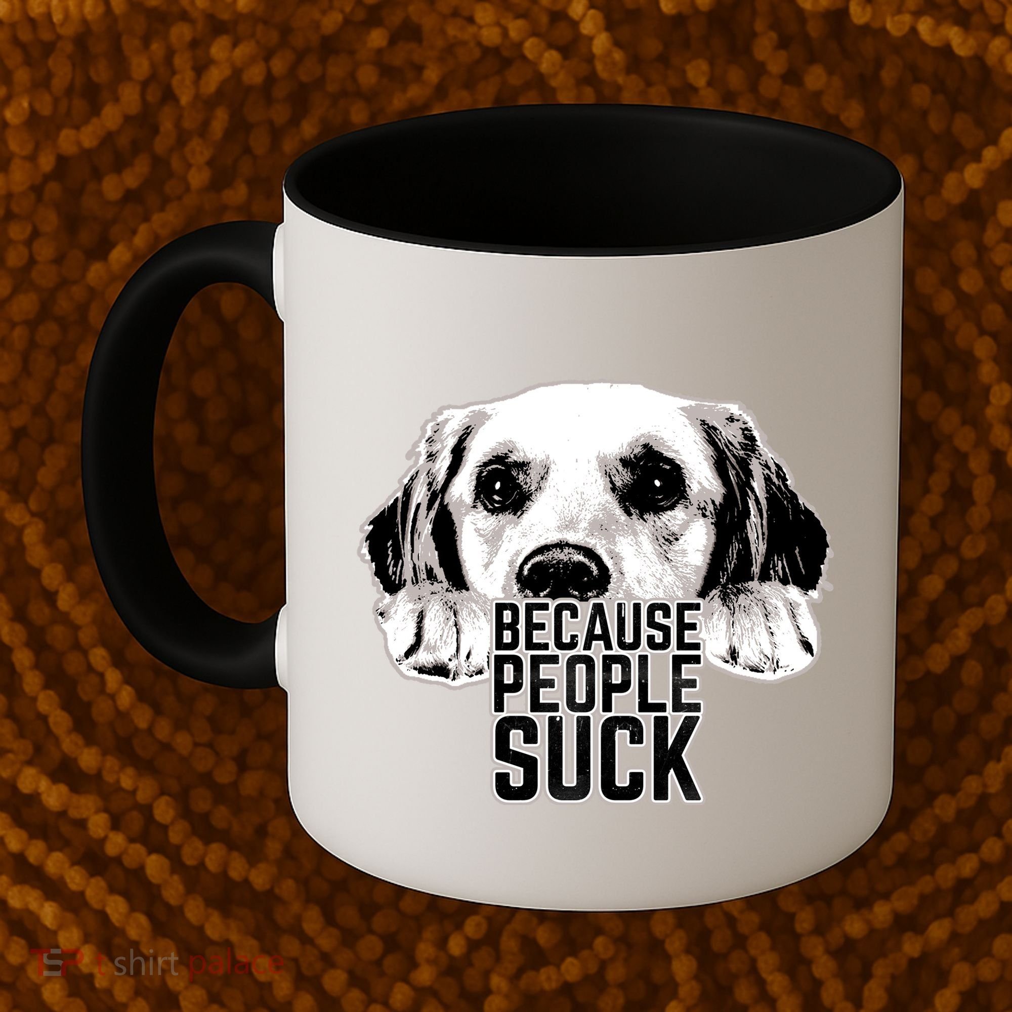 Dogs Because People Suck Funny Coffee Mug