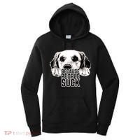 Dogs Because People Suck Funny Women's Hoodie thumb 0