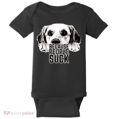 Dogs Because People Suck Funny Baby Bodysuit
