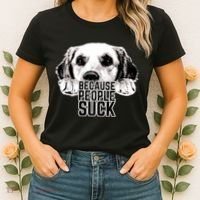Dogs Because People Suck Funny Women's T-Shirt thumb 2