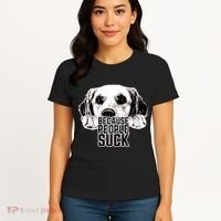 Dogs Because People Suck Funny Women's T-Shirt thumb 4