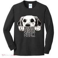 Dogs Because People Suck Funny Kids Long Sleeve Shirt thumb 0